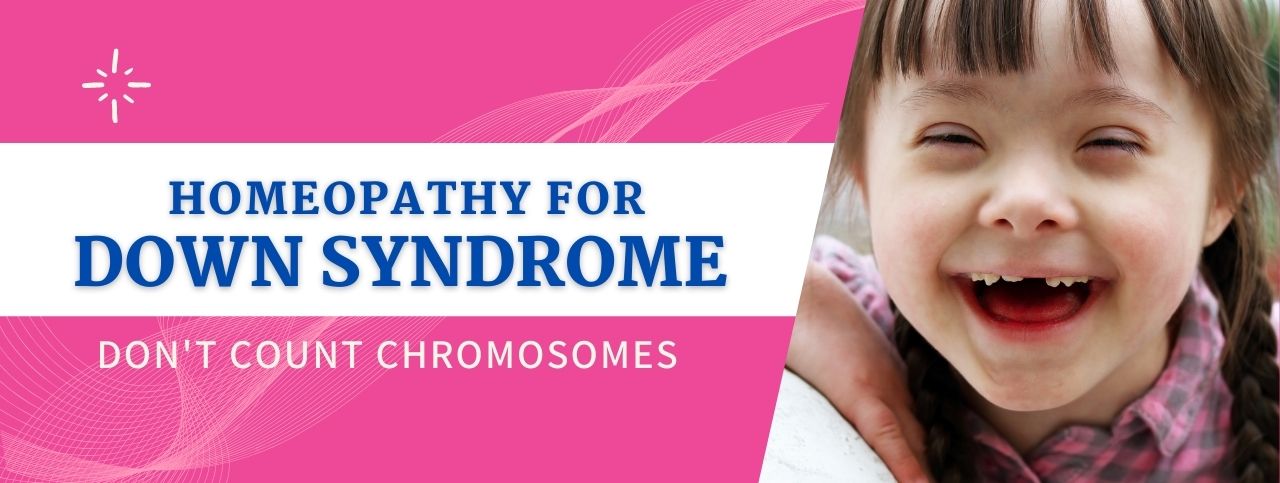 Homeopathic treatment for Down Syndrome