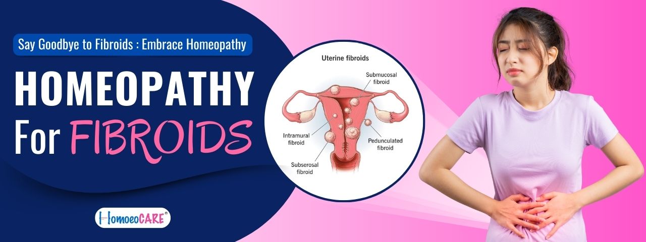 homeopathic treatment for fibroids & homeopathic treatment for Uterine fibroids